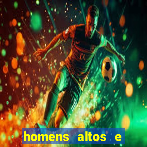 homens altos e sarados pelados